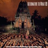Alternative to What 09