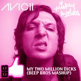 Avicii vs. Mickey Avalon - My Two Million Dicks (Beep Bros Mashup)