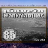 Planeta FrankMarques #85 27maio2013