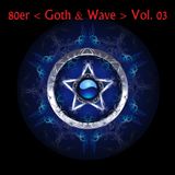 80er Goth & Wave Vol. 03