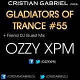 Gladiators Of Trance #55 + Friend DJ Guest Mix: OZZY XPM - by Cristian Gabriel (12.10.12)