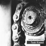 Smoke Machine Podcast 008 Task Kreed
