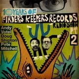 Finders Keepers Radio Show - Ten Years Of Finders Keepers (Part Two)