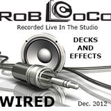 Rob LoCo - 'Wired' - Live Radio Studio Mix - December 2012