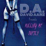David Aarz presenta Killing Me Softly 14-02-2015