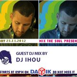 DJ Ihou Guest Mix (Broadcasted on 23.11.2012 Mix The Soul with Vladislav Moustache Love)