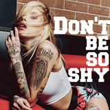 Don't be so shy