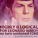 Highly IlLOGICal 4 Leonard Nimoy (No Turn Unstoned #260)