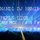 Feels Like A Prayer (Nandi Remix Re-Edit) - Madonna Vs. Meck Feat Dino Lenny