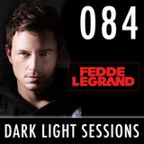 Fedde Le Grand - Dark Light Sessions 084