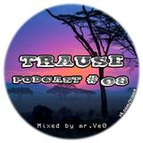 TRAUSE Podcast – Episode #08 (Mixed by Mr. Ve0) (14.03.2013)