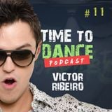 Victor Ribeiro - Time To Dance #11 (No Coment)