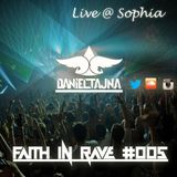 Daniel Tajna - Faith In Rave 005 (Live @ Sophía)