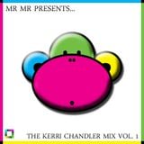 Mr Mr Presents... The Kerri Chandler Mix Vol. 1