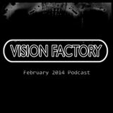 Vision Factory - February 2014 Podcast