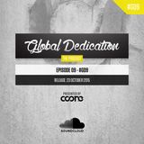 Global Dedication - Episode 09