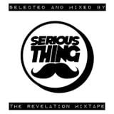 Serious Thing - The Revelation Mixtape 2K13