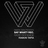 Say What? Podcast 036 with Ramon Tapia