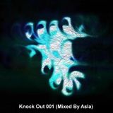 Asla - Knock Out Ep 001