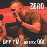 OFF TV Live Mix 001 - Zero (19.06.2011.)