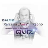 Dj Quiz _ Karczma Awra Kępno_ 2015.09.25