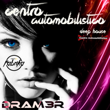 #DRAM3R - CENTRO AUTOMOBILÍSTICO - ESPECIAL DEEP HOUSE