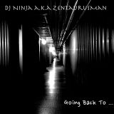 DJ Ninja aka ZentaurusMan - Going Back To ...