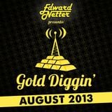 Gold Diggin': August 2013 Edition.