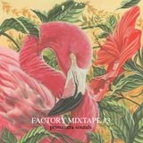 Factory Mixtape #3 - Primavera Sounds