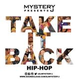 @DJMYSTERYJ - #TakeItBack #HipHop