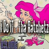 Ragz- I do it 4 tha RaTchetz Volume 1