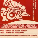 Scott Henry - Fever - Time To Get Ill - Vol. 3 (Side A) - With Full Track Listing