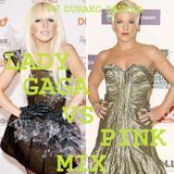 lady gaga vs pink mix