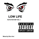LOW LIFE - RUTS FOR HEF VOL. 1 - Mixed by Rico Uno
