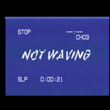 Not Waving - BCR Special