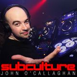 John O'Callaghan - Subculture Sundays (Guest Neal Scarborough) - 04.05.2014