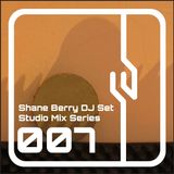 Shane Berry DJ Set 007 (Studio Mix Series)