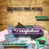 100 Greatest Trance Melodies (Mixed By DJ Revitalise)