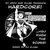 Emix#008: From the Vaults - Orko & Elvar Presents: Hardcore… You Know the Score! Part 1