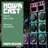Nowa Cloudcast vol 12 - "Burn a Fire" Selected and mixed by Soul Stereo