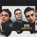 GODCAST#7 - DYD