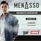 Infamous Radioshow By Menasso EP2 (Guest Mix - STADIUMX)