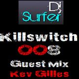 Dj Surfer: Killswitch 008, Guest Mix: Kev Gillies