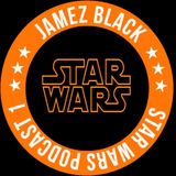 Jamez Black STAR WARS Podcast Episode I - Monster Recordz