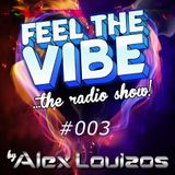 Alex Louizos - Feel The Vibe #003