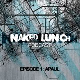 Naked Lunch PODCAST #001 - A.Paul