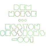 ESSYON Sessions 001- DEM noise