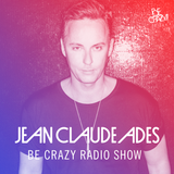 Jean Claude Ades' Be Crazy Radio Show #291