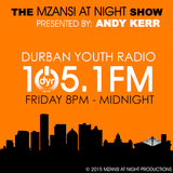 The Mzansi at Night Show on DYR105.1FM (2015 / Episode 9)