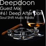SOUL SHIFT MUSIC RADIO #61 GUEST MIX-Deepdoon (Deep After Dark)